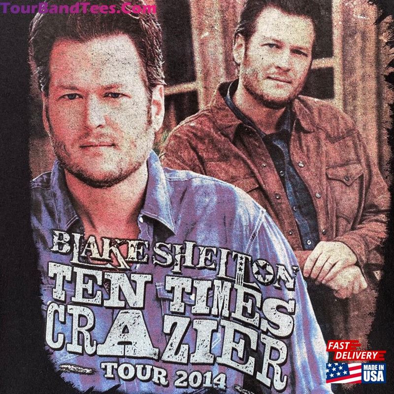 Blake Shelton Ten Times Crazier Concert Tour Band Promo T-Shirt Classic Unisex 29Uf165129 – Utopia Fashion