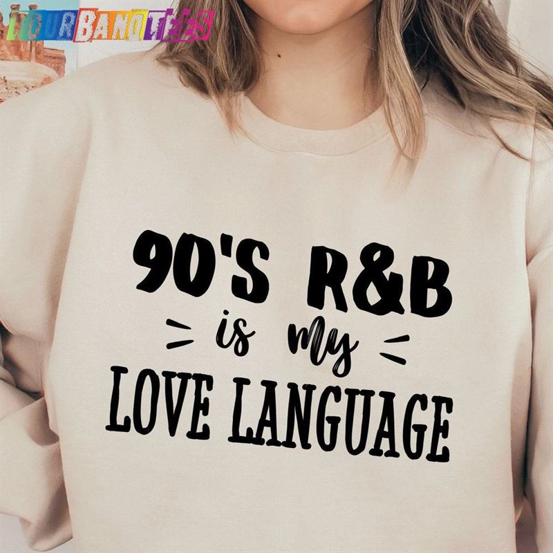 90’S R B Is My Love Language Sweatshirt Hoodie 29Uf176664 – Utopia Fashion