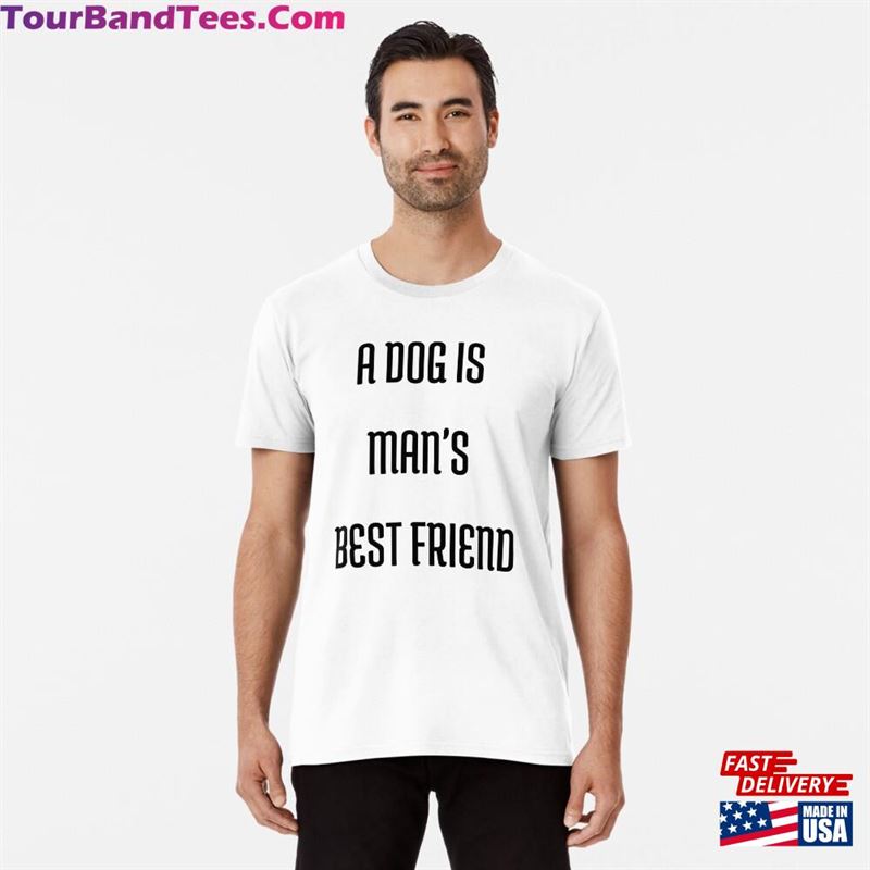 A Dog Is Man’S Best Friend T-Shirt Sweatshirt 29Uf182436 – Utopia Fashion