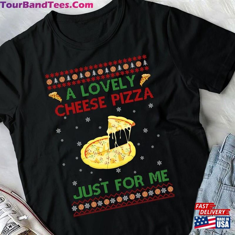 A Lovely Cheese Pizza Just For Me Funny Christmas Movie Quote Shirt Unisex T-Shirt 29Uf187896 – Utopia Fashion