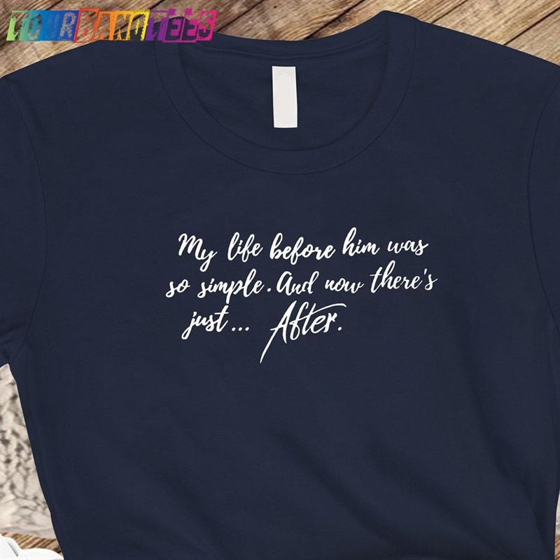 After Movie Series Shirt Tee Quote T-Shirt Unisex 29Uf174985 – Utopia Fashion