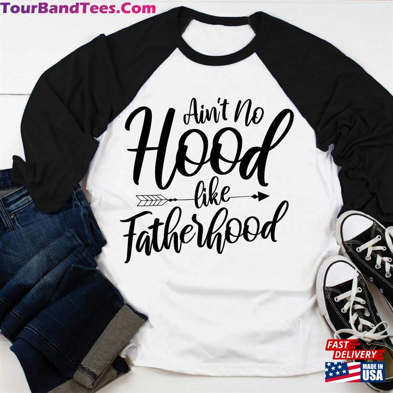 Ain’T No Your Hood Like Fatherhood Personalized Name Classic T-Shirt 29Uf172568 – Utopia Fashion