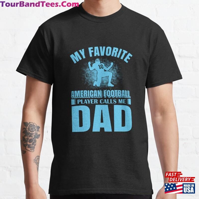 American Football Player Dad Father Sport Ball Classic T-Shirt Unisex Sweatshirt 29Uf167783 – Utopia Fashion