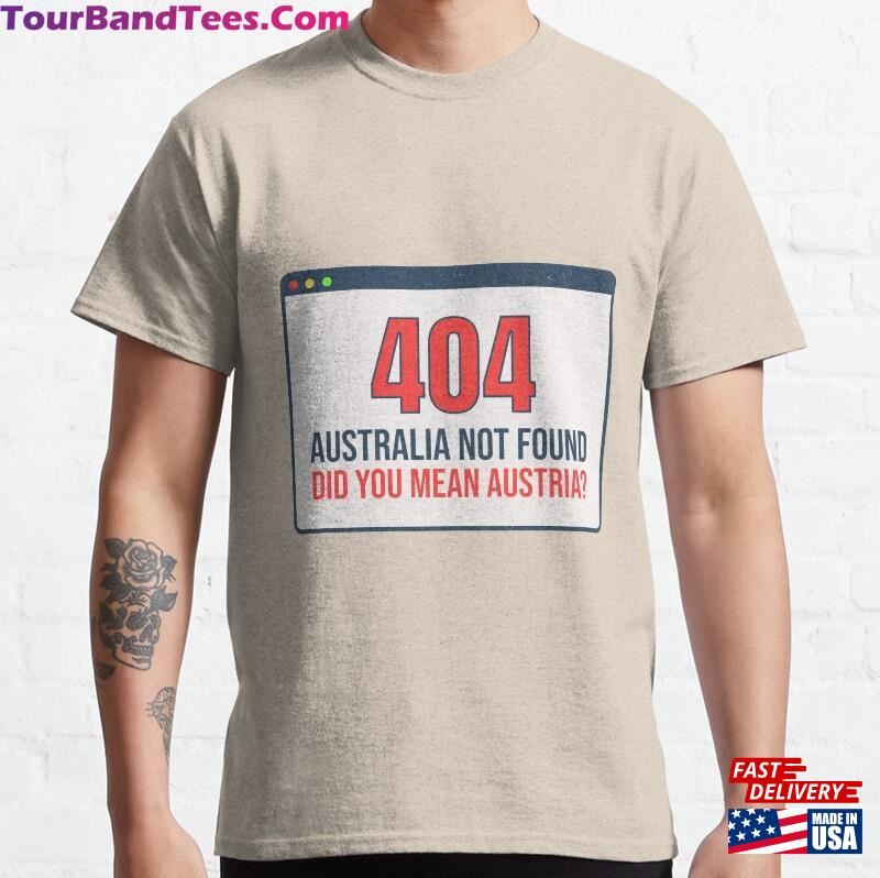 Austria Not Australia Classic T-Shirt Unisex 29Uf172903 – Utopia Fashion