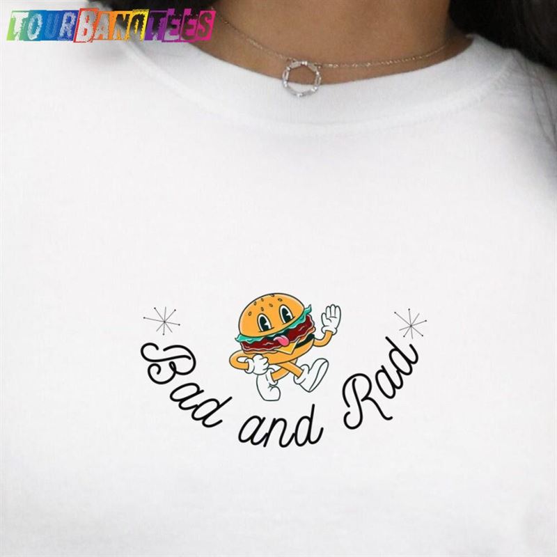 Bad And Rad T-Shirt Hamburger Tee Retro Style Sweatshirt Unisex 29Uf177444 – Utopia Fashion