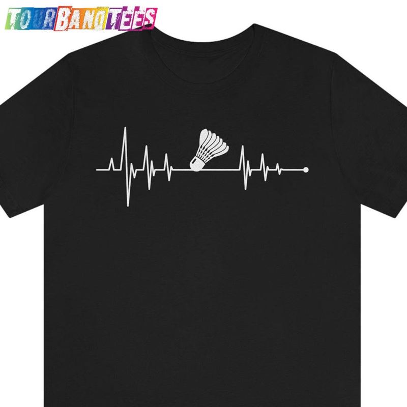 Badminton Heartbeat T Shirt Lover Gift Unisex Classic 29Uf177603 – Utopia Fashion