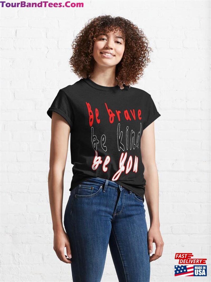 Be Brave Kind You T-Shirt Sweatshirt 29Uf187604 – Utopia Fashion