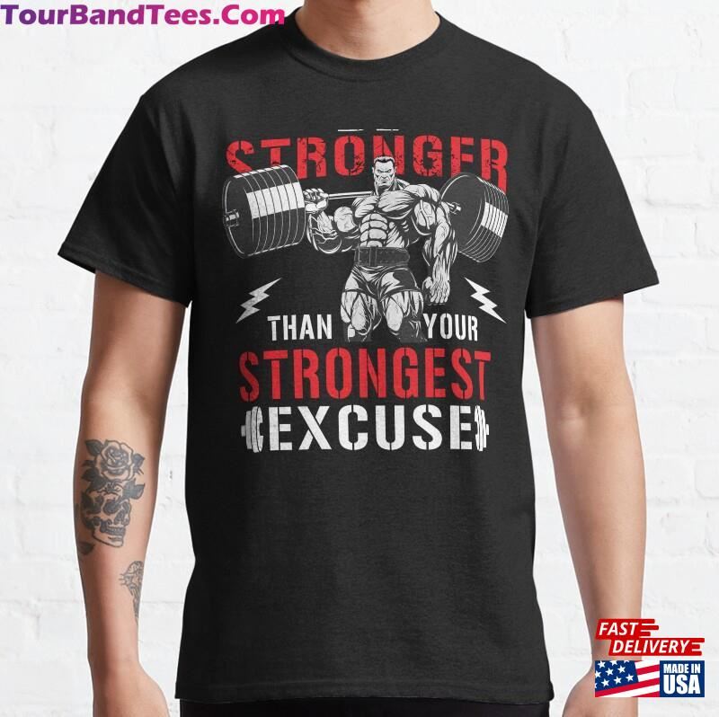 Be Stronger Than Your Strongest Excuse Gym T-Shirt Classic 29Uf167838 – Utopia Fashion