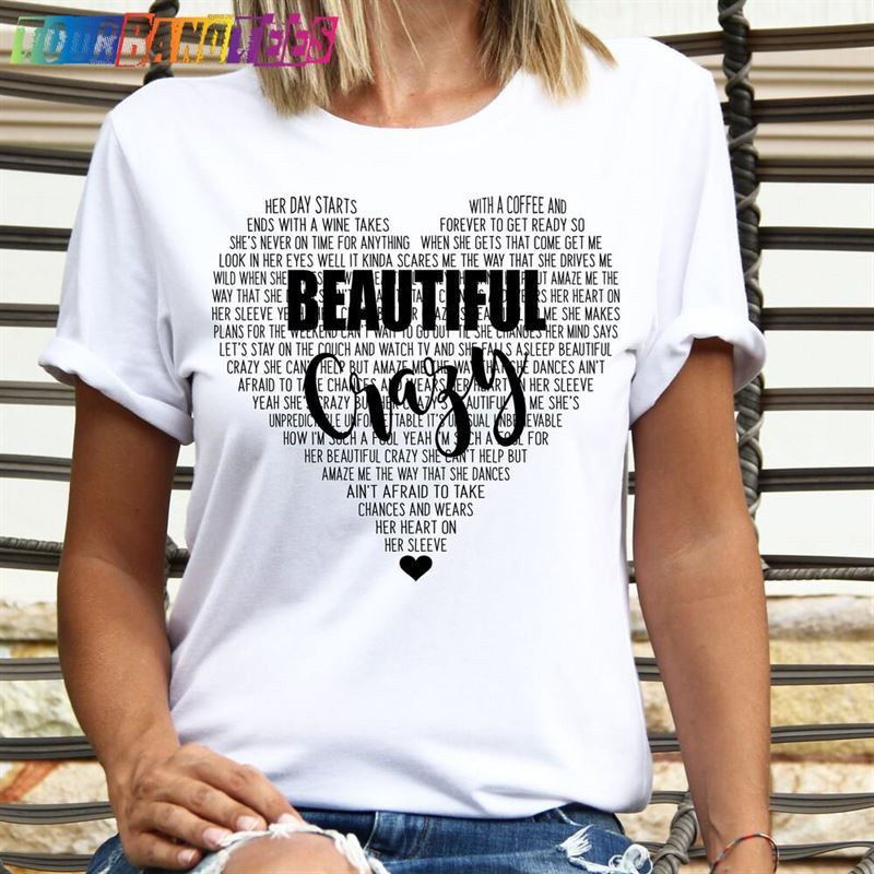 Beautiful Crazy Lyrics Country Music Shirt Classic T-Shirt 29Uf178151 – Utopia Fashion