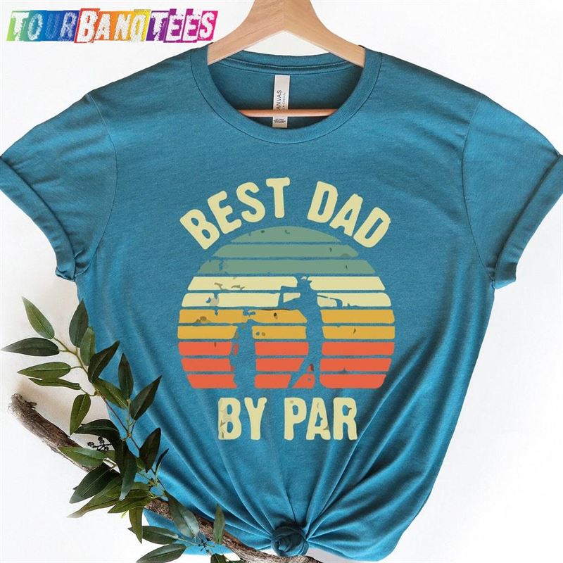 Best Dad By Par Shirt Father’S Day Classic T-Shirt 29Uf177685 – Utopia Fashion