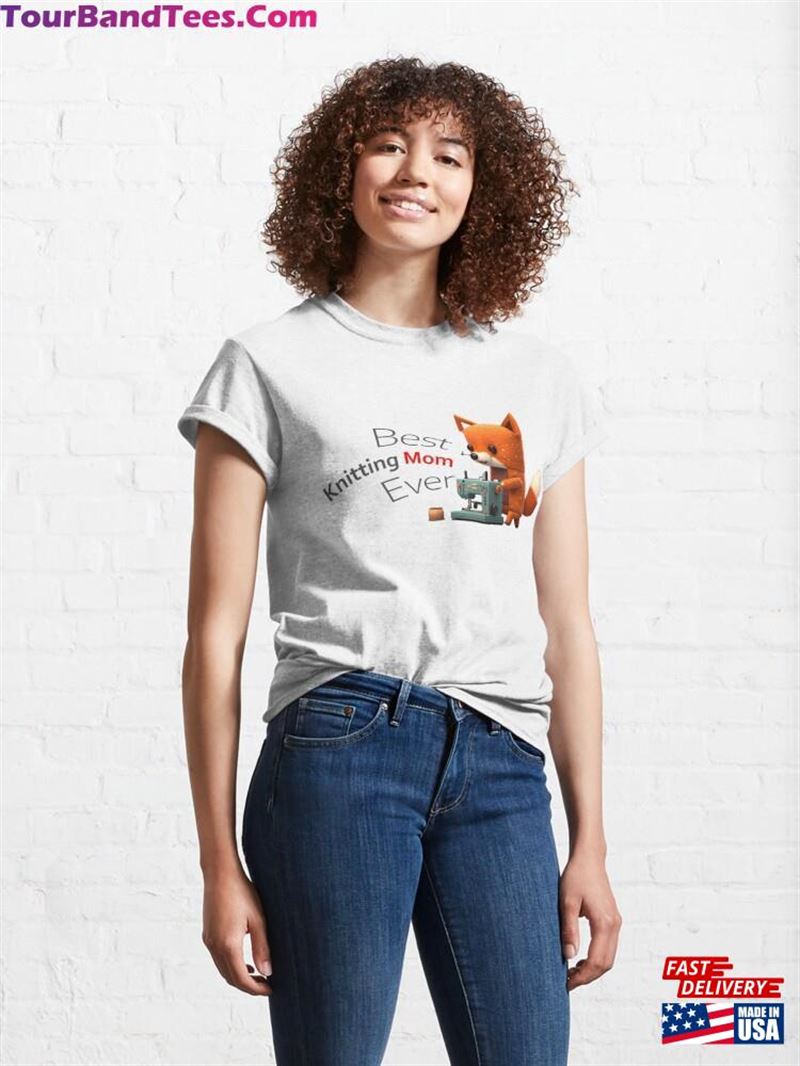 Best Knitting Mom Ever I Fox Classic T-Shirt Hoodie 29Uf181965 – Utopia Fashion