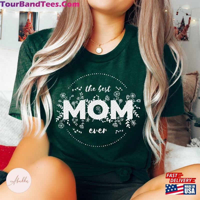 Best Mom Ever Shirt Gift For Mama Mothers Day T-Shirt Sweatshirt 29Uf187307 – Utopia Fashion