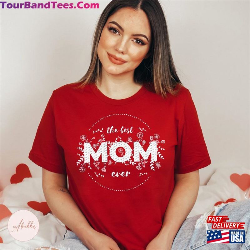 Best Mom Ever Shirt Gift For Mama Mothers Day T-Shirt Sweatshirt 29Uf187307 – Utopia Fashion