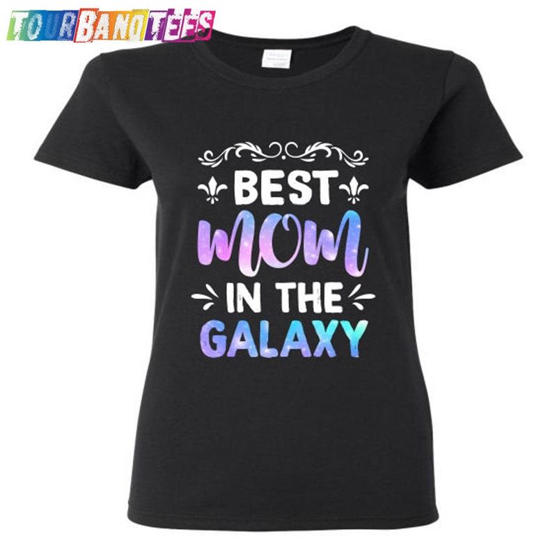 Best Mom In The Galaxy Tshirt Unisex T-Shirt 29Uf179254 – Utopia Fashion