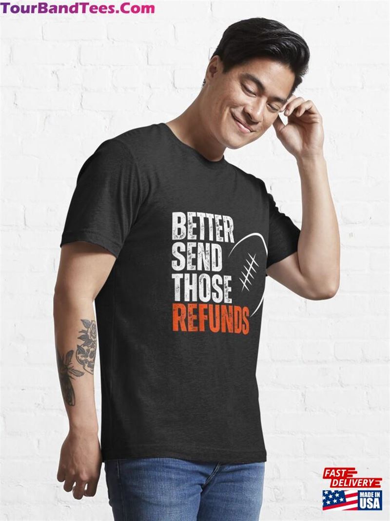 Better Send Those Refunds Funny T-Shirt Classic 29Uf165930 – Utopia Fashion