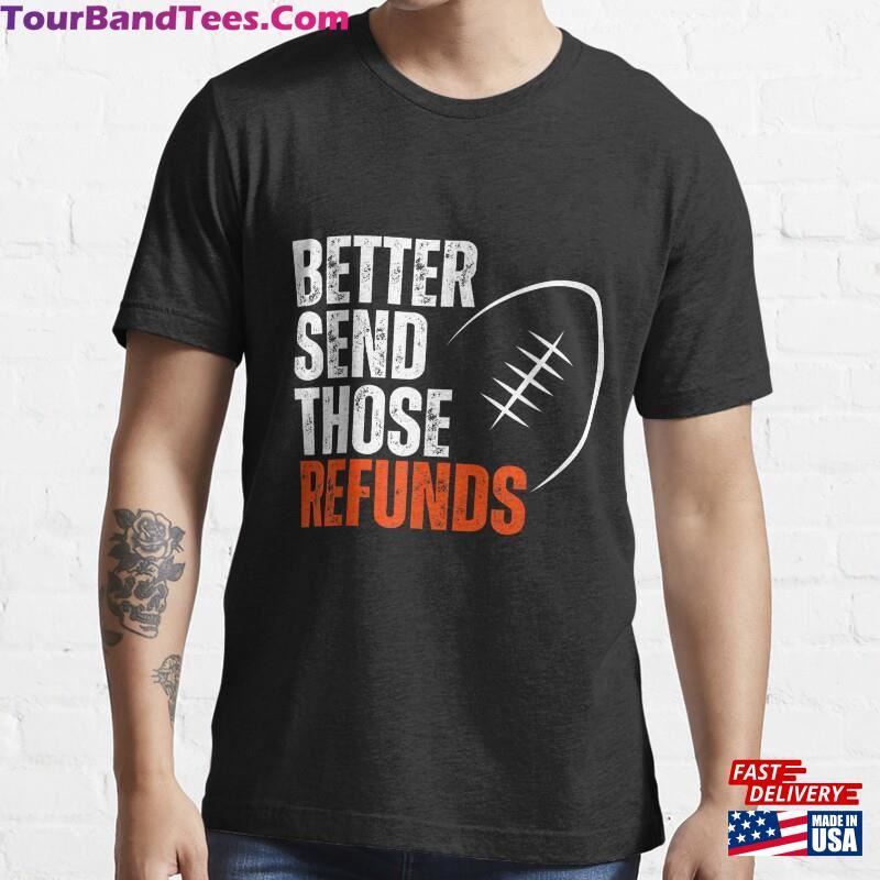 Better Send Those Refunds Funny T-Shirt Classic 29Uf165930 – Utopia Fashion