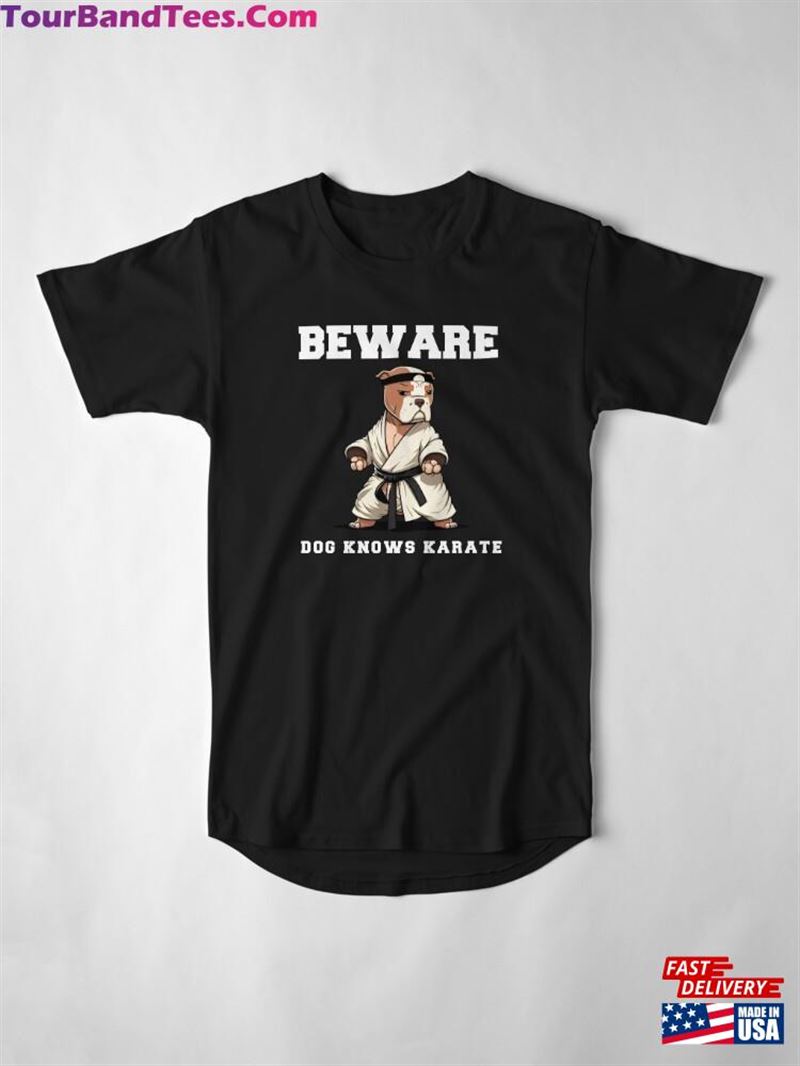 Beware! Dog Knows Karate Long T-Shirt Sweatshirt Classic 29Uf186968 – Utopia Fashion