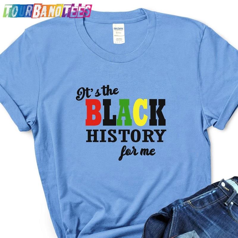 Black History Month Shirt It’S The For Me T-Shirt Hoodie 29Uf179125 – Utopia Fashion