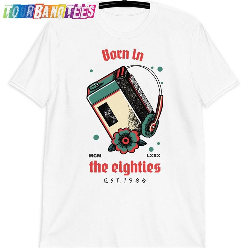 Born In The Eighties Men’S T-Shirt Hoodie Unisex 29Uf176096 – Utopia Fashion