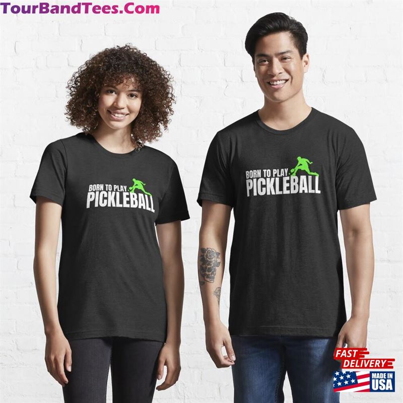 Born To Play Pickleball Funny Essential T-Shirt Sweatshirt Hoodie 29Uf172426 – Utopia Fashion