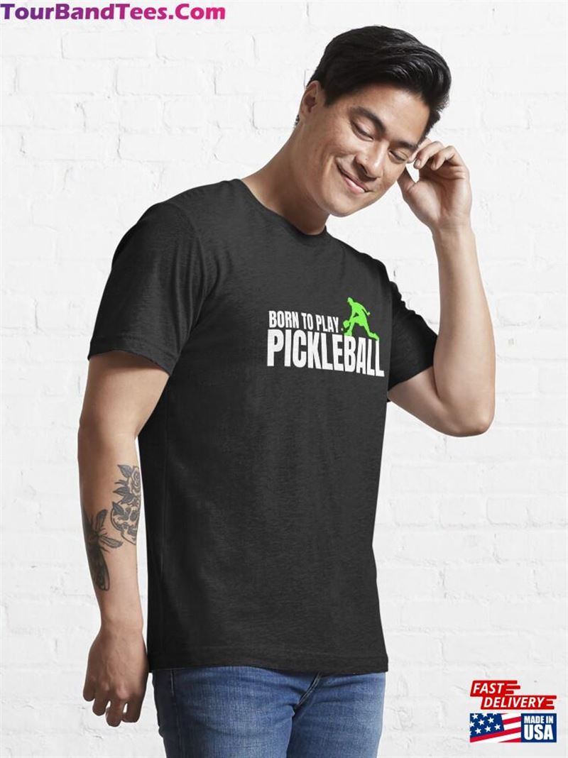 Born To Play Pickleball Funny Essential T-Shirt Sweatshirt Hoodie 29Uf172426 – Utopia Fashion