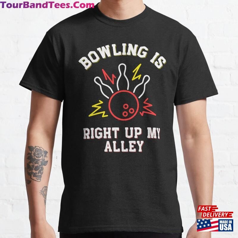 Bowling Is Right Up My Alley Classic T-Shirt Hoodie 29Uf182205 – Utopia Fashion