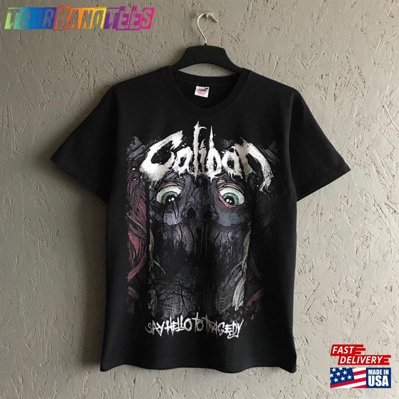 Caliban Say Hello To Tragedy Men’S T-Shirt Unisex 29Uf171416 – Utopia Fashion