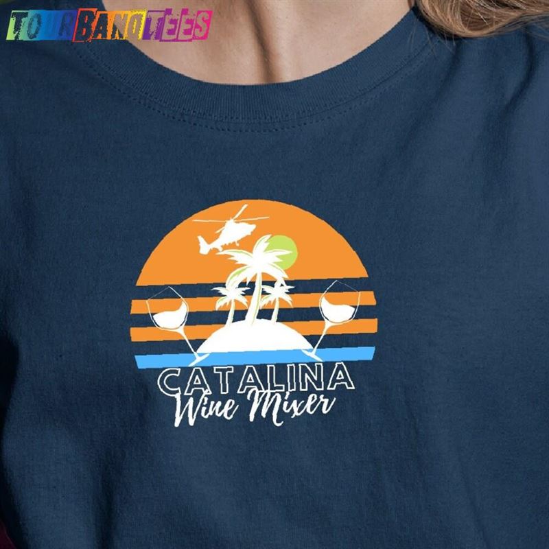 Catalina Wine Mixer Shirt Funny Movie Quote Vintage Graphic Sweatshirt Hoodie 29Uf175678 – Utopia Fashion