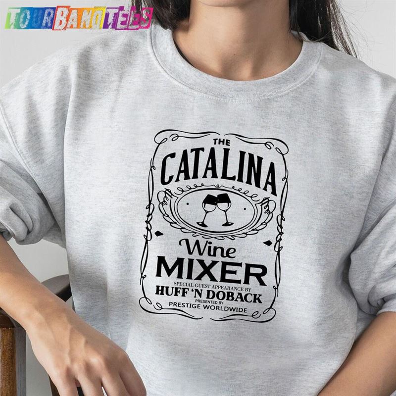 Catalina Wine Mixer Sweatshirt Funny Movie Quote Step Brothers T-Shirt Hoodie 29Uf175654 – Utopia Fashion