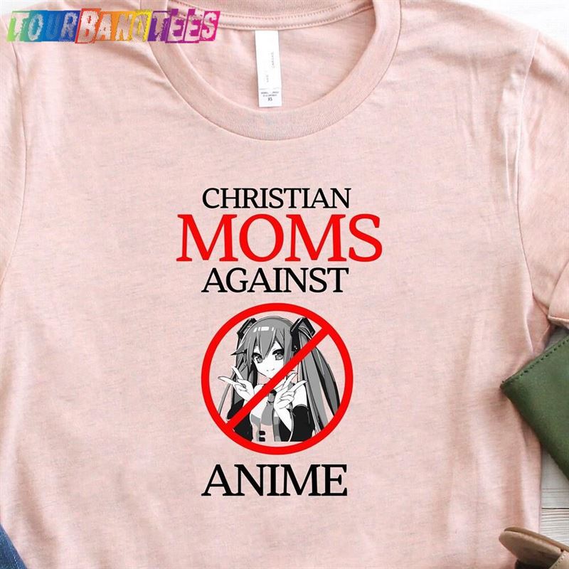 Christian Moms Against Anime Shirt Funny Mom Unisex Classic 29Uf176415 – Utopia Fashion