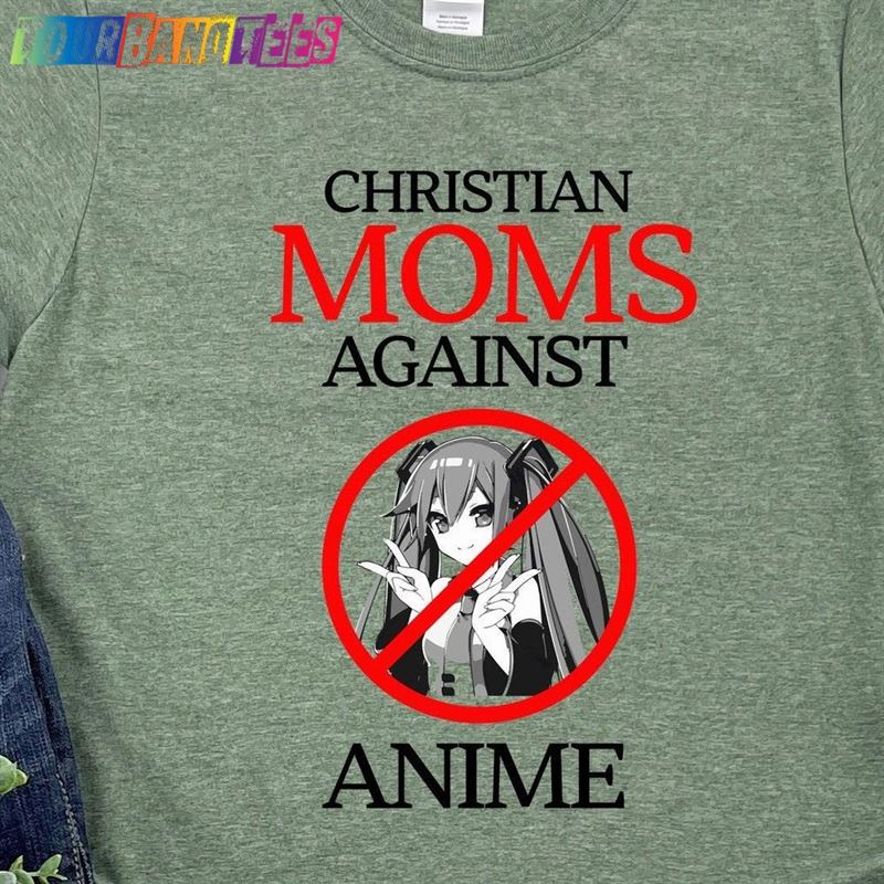 Christian Moms Against Anime Shirt Mom T-Shirt Sweatshirt 29Uf177670 – Utopia Fashion