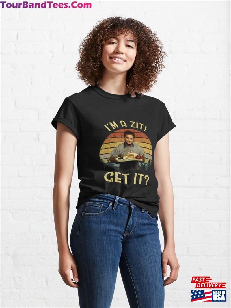 Classic Art I’M A Zit Get It T-Shirt Unisex 29Uf166199 – Utopia Fashion