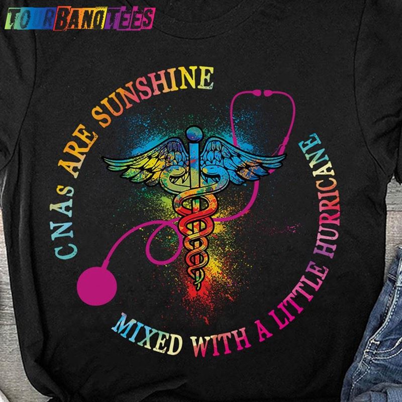 Cnas Are Sunshine Mixed With A Little Hurricane Nurse Cna T-Shirt Classic Hoodie 29Uf177674 – Utopia Fashion