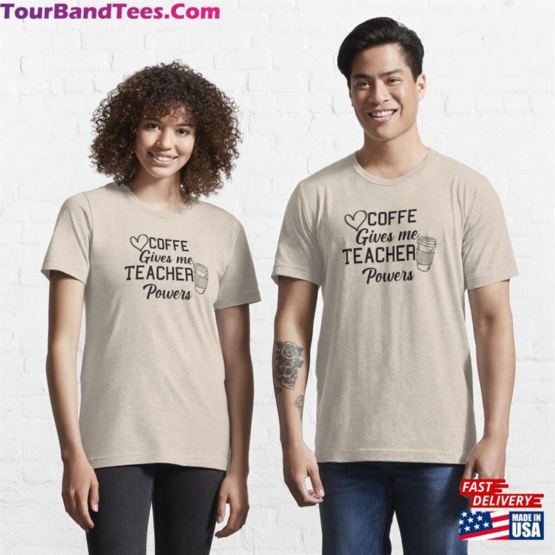 Coffee Gives Me Teacher Powers T-Shirt Shirt Gift Hoodie 29Uf166570 – Utopia Fashion