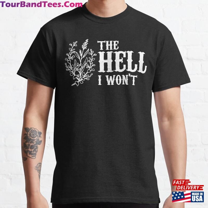 Copy Of The Hell I Won’T T Shirt Hoodie Classic 29Uf186639 – Utopia Fashion