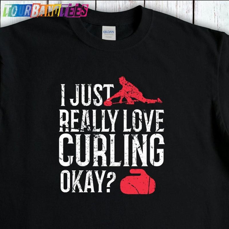 Curling Shirt I Just Really Love Tee Curler T-Shirt Classic 29Uf174955 – Utopia Fashion