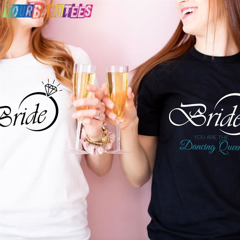 Custom The Bride Shirt Bachelorette Party Shirts You Are Dancing Queen Tee Classic T-Shirt 29Uf166820 – Utopia Fashion