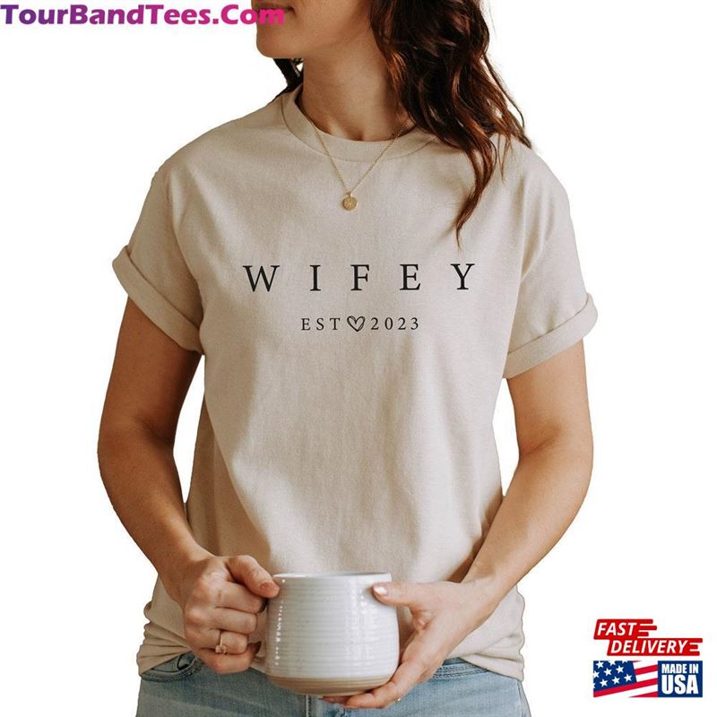 Custom Wifey Shirt Est T-Shirt Perfect For Engagements Classic Unisex 29Uf172200 – Utopia Fashion