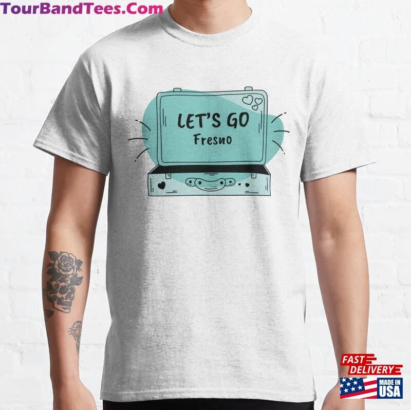 Cute Gift Idea For Fresno City Travelers Happy Usa Citizen Classic T-Shirt Unisex 29Uf172664 – Utopia Fashion