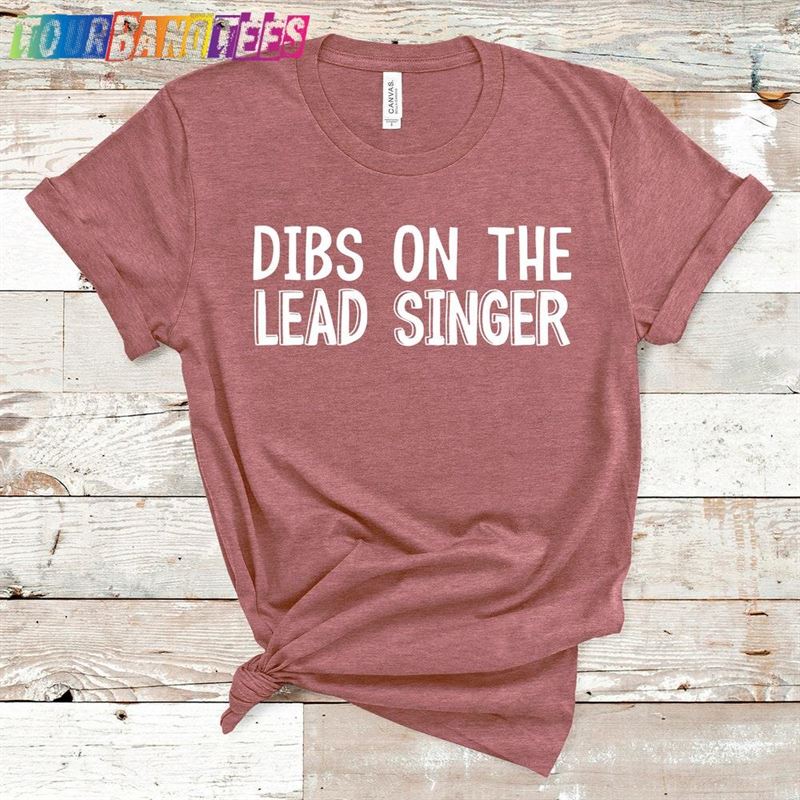 Dibs On The Lead Singer Shirt Concert Sweatshirt Hoodie 29Uf180296 – Utopia Fashion