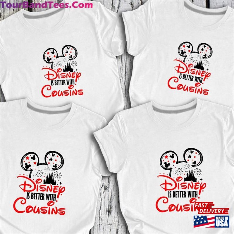 Disney Is Better With Cousins Shirt Custom Tee Hoodie Sweatshirt 29Uf166902 – Utopia Fashion