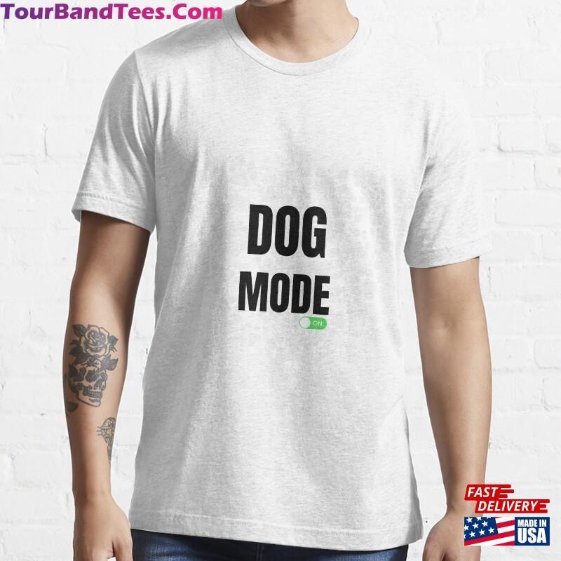 Dog Mode On Classic T-Shirt Hoodie 29Uf187464 – Utopia Fashion