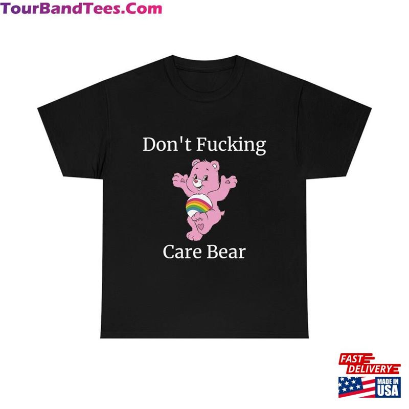 Don’T Fucking Care Bear T-Shirt Shirt Unisex Hoodie 29Uf187866 – Utopia Fashion