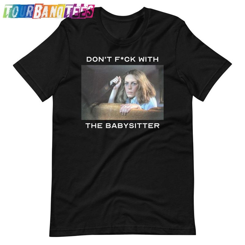 Dont’F Ck With The Babysitter Classic Unisex 29Uf175348 – Utopia Fashion