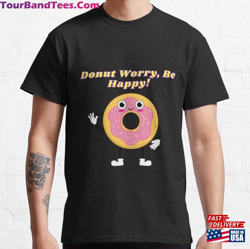 Donut Worry Be Happy! Funny Pun T-Shirt Classic Hoodie 29Uf166212 – Utopia Fashion