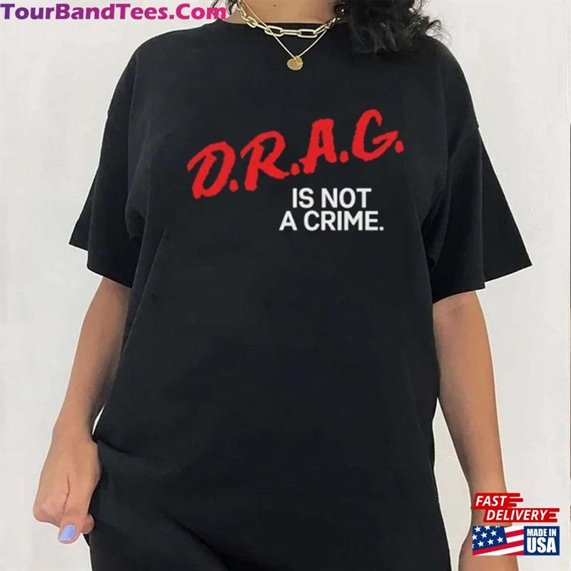 Drag Is Not A Crime Tee Queen T-Shirt Sashay Away Lgbtq+ Shirt Classic 29Uf169088 – Utopia Fashion