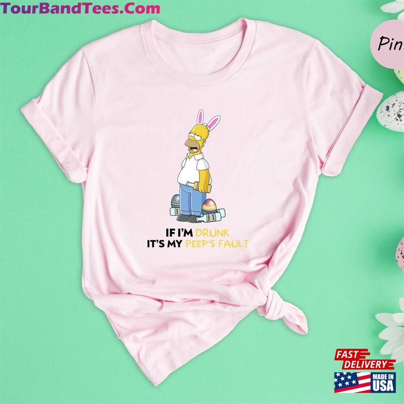 Drunk It’S My Peeps Fault Shirt The Simpson Easter T-Shirt Sweatshirt 29Uf182842 – Utopia Fashion