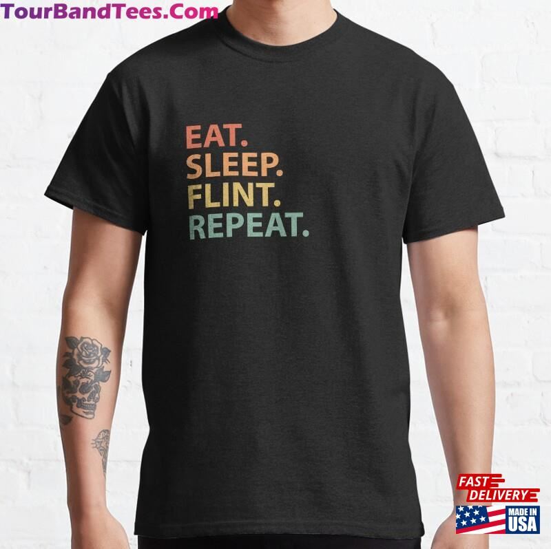 Eat Sleep Flint Repeat Classic T-Shirt Unisex Sweatshirt 29Uf187611 – Utopia Fashion