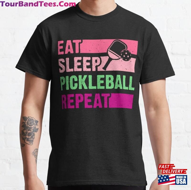 Eat Sleep Pickleball Repeat Funny Saying T-Shirt Classic Unisex 29Uf166745 – Utopia Fashion