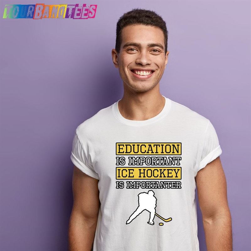 Education Is Important But Ice Hockey Importanter Funny Shirt Hoodie Gift Sweatshirt 29Uf176945 – Utopia Fashion